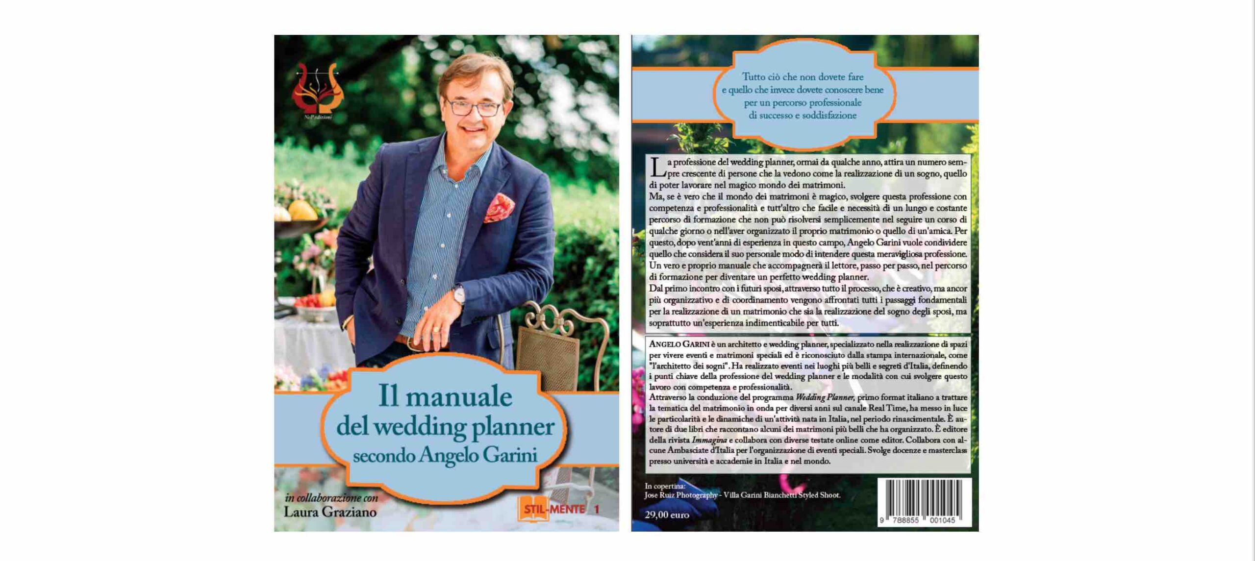 Guida completa alla realizzazione dell’evento perfetto – Il testo sacro del Wedding Planner, secondo Angelo Garini