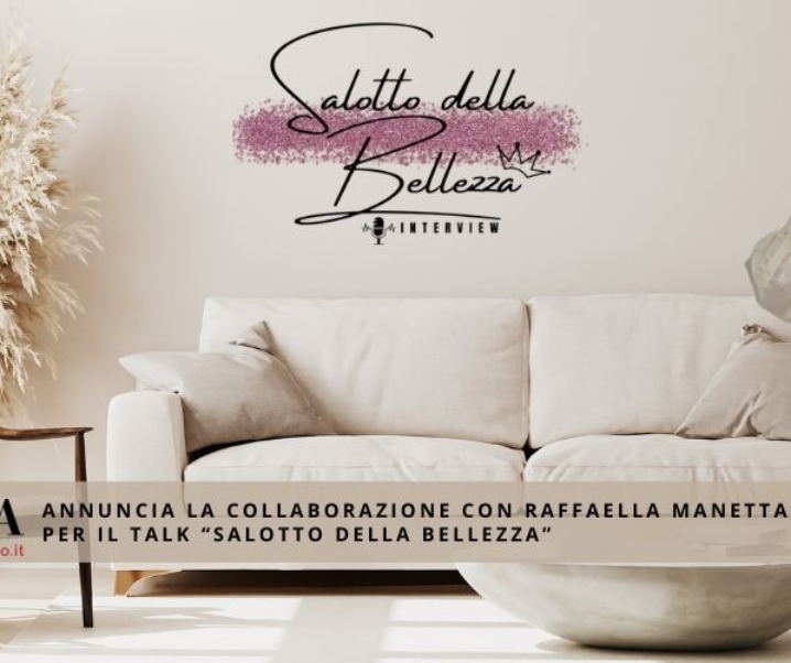 Raffaella Manetta e Gazzetta di Milano insieme per il “Salotto della Bellezza”