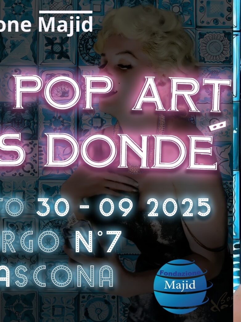 Fondazione Majid Ascona, presenta “The New Pop Art” by Boris Dondé