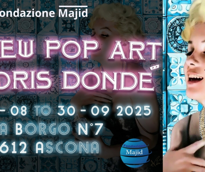 Fondazione Majid Ascona, presenta “The New Pop Art” by Boris Dondé